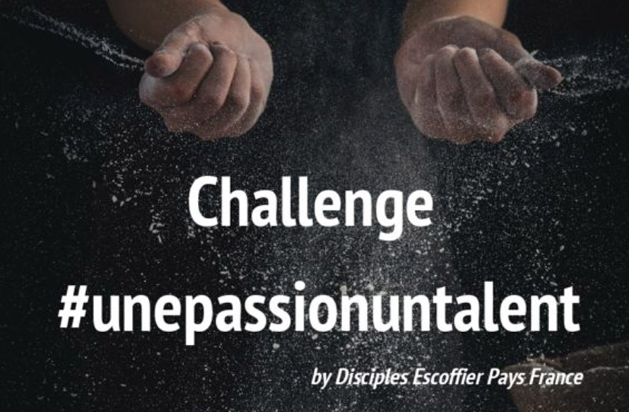 Disciples Escoffier international. Challenge #unepassionuntalent