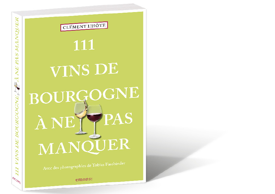 ÉDITIONS EMONS. 111 vins de Bourgogne à ne pas manquer