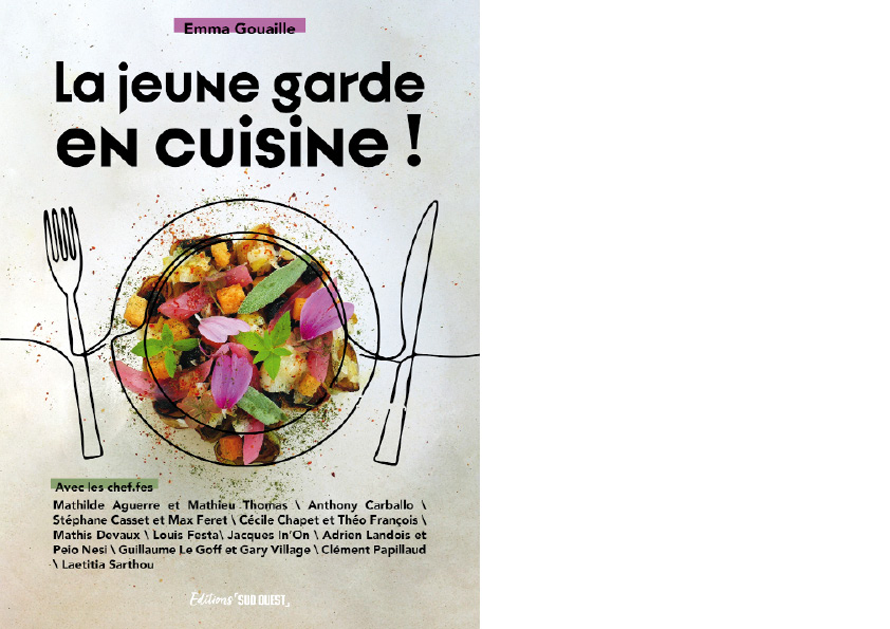 ÉDITIONS SUD OUEST. La jeune garde en cuisine !